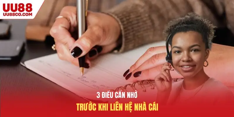 3 điều cần nhớ trước khi liên hệ nhà cái